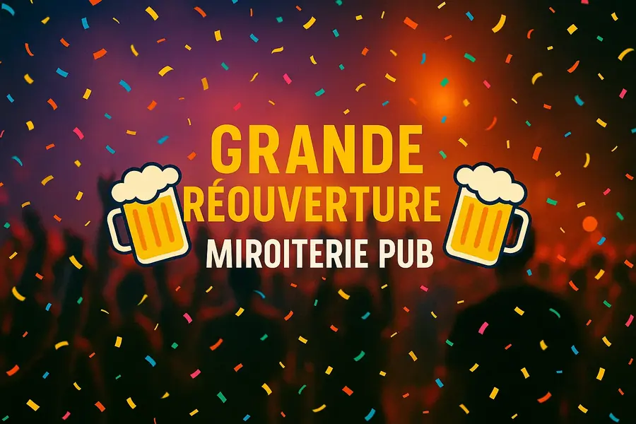 Affiche de la grande réouverture de la Miroiterie Pub